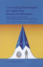 Converging Technologies for Improving Human Performance: Nanotechnology, Biotechnology, Information Technology and Cognitive Science