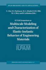 IUTAM Symposium on Multiscale Modeling and Characterization of Elastic-Inelastic Behavior of Engineering Materials: Proceedings of the IUTAM Symposium held in Marrakech, Morocco, 20–25 October 2002