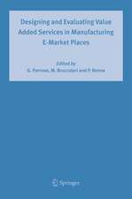 Designing and Evaluating Value Added Services in Manufacturing E-Market Places