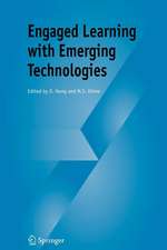 Engaged Learning with Emerging Technologies