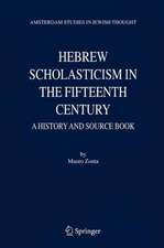 Hebrew Scholasticism in the Fifteenth Century: A History and Source Book