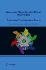 Managing Nano-Bio-Info-Cogno Innovations: Converging Technologies in Society