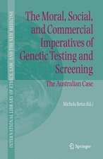 The Moral, Social, and Commercial Imperatives of Genetic Testing and Screening: The Australian Case