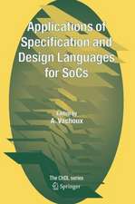 Applications of Specification and Design Languages for SoCs: Selected papers from FDL 2005