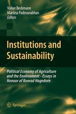 Institutions and Sustainability: Political Economy of Agriculture and the Environment - Essays in Honour of Konrad Hagedorn