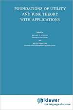 Foundations of Utility and Risk Theory with Applications