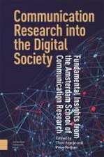 Communication Research into the Digital Society – Fundamental Insights from the Amsterdam School of Communication Research