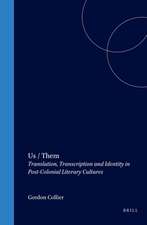 Us / Them: Translation, Transcription and Identity in Post-Colonial Literary Cultures