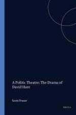 A Politic Theatre: The Drama of David Hare