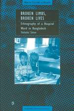 Broken Limbs, Broken Lives: Ethnography of a Hospital Ward in Bangladesh