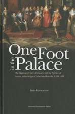 One Foot in the Palace: The Habsburg Court of Brussels and the Politics of Access in the Reign of Albert and Isabella, 1598 1621