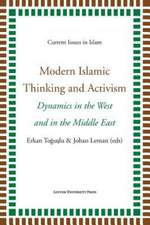 Modern Islamic Thinking and Activism: Dynamics in the West and in the Middle East