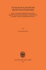 Funktionalistische Rezeptionstheorie: Eine Auseinandersetzung mit Rezeptionsästhetischen Positionen in der Literaturwissenschaft