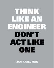 Think Like an Engineer, Don't ACT Like One