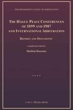 The Hague Peace Conferences of 1899 and 1907 and International Arbitration:Reports and Documents