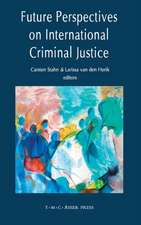 Future Perspectives on International Criminal Justice