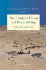 The European Union and Peacebuilding: Policy and Legal Aspects