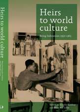 Heirs to World Culture: Being Indonesian, 1950-1965