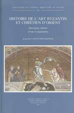 Histoire de L'Art Byzantin Et Chretien D'Orient