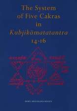 The System of Five Cakras in <i>Kubjikāmatatantra</i> 14-16