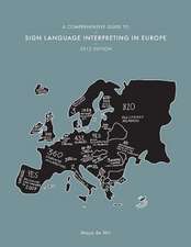 A Comprehensive Guide to Sign Language Interpreting in Europe, 2012 Edition