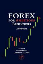 Forex for Ambitious Beginners