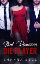 Bell, S: Bad Romance - Die Player