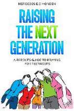 Raising the Next Generation: A Parent's Guide to Praying for Teenagers