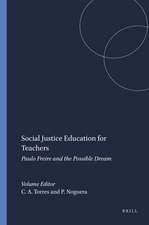 Social Justice Education for Teachers: Paulo Freire and the Possible Dream