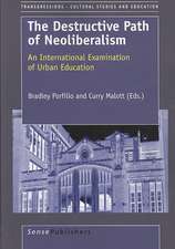 The Destructive Path of Neoliberalism: An International Examination of Education