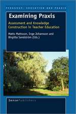 Examining Praxis: Assessment and Knowledge Construction in Teacher Education