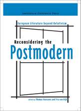 Reconsidering the Postmodern: European Literature beyond Relativism