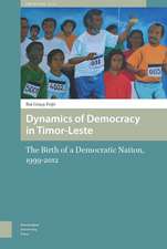 Dynamics of Democracy in Timor–Leste – The Birth of a Democratic Nation, 1999–2012