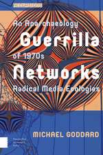 Guerrilla Networks – An Anarchaeology of 1970s Radical Media Ecologies