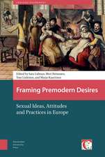 Framing Premodern Desires – Sexual Ideas, Attitudes, and Practices in Europe