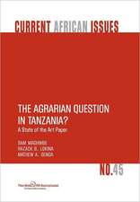 The Agrarian Question in Tanzania? a State of the Art Paper