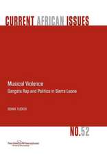 Musical Violence. Gangsta Rap and Politics in Sierra Leone