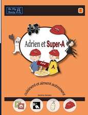 Adrien et Super-A cuisinent et aiment autrement