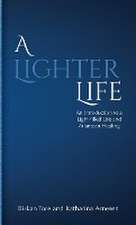 A Lighter Life: An Introduction to a Light-filled Life and Atlantean Healing