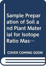 Sample Preparation of Soil and Plant Material for Isotope Ratio Mass Spectrometry