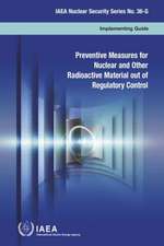 Preventive Measures for Nuclear and Other Radioactive Material Out of Regulatory Control