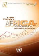 Economic Development in Africa Report 2014: Catalysing Investment for Transformative Growth in Africa