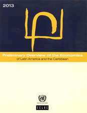 Preliminary Overview of the Economies of Latin America and the Caribbean: 2013