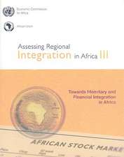 Assessing Regional Integration in Africa 2008: Towards Monetary and Financial Integration in Africa