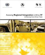 Assessing Regional Integration in Africa IV: Enhancing Intra African Trade