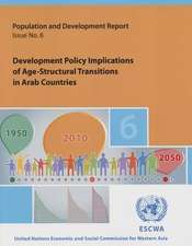 Population and Development Report: Development Policy Implications of Age-Structural Transitions in Arab Countries