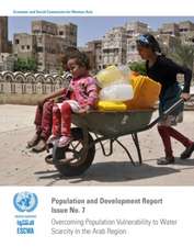 Population and Development Report: Issue No. 7: Overcoming Population Vulnerability to Water Scarcity in the Arab Region