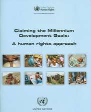 Claiming the Millennium Development Goals: A Human Rights Approach