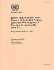 Report of the Commissioner-General of the United Nations Relief and Works Agency for Palestine Refugees in the Near East: (Programme Budget 2012-2013)