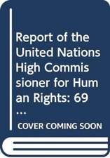 Report of the United Nations High Commissioner for Human Rights: 69th Session Supp. No. 36